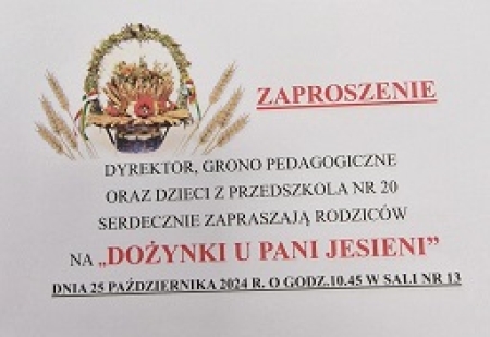 Zaproszenie  - '' Dożynki u Pani Jesieni''